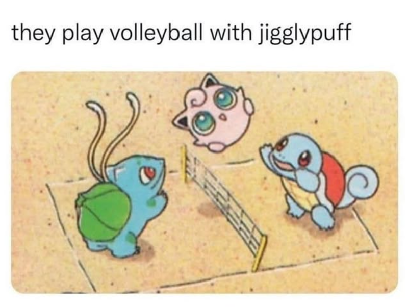 they play volleyball with jigglypuff