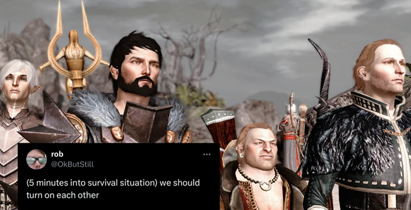 rob @OkButStill (5 minutes into survival situation) we should turn on each other