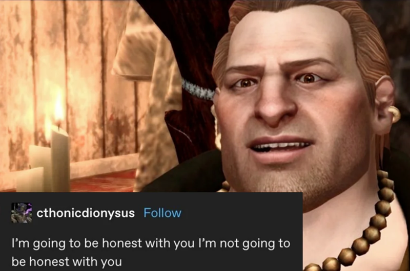 cthonicdionysus Follow I'm going to be honest with you I'm not going to be honest with you