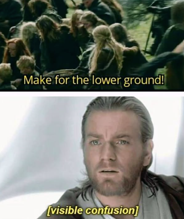 Make for the lower ground! B [visible confusion]