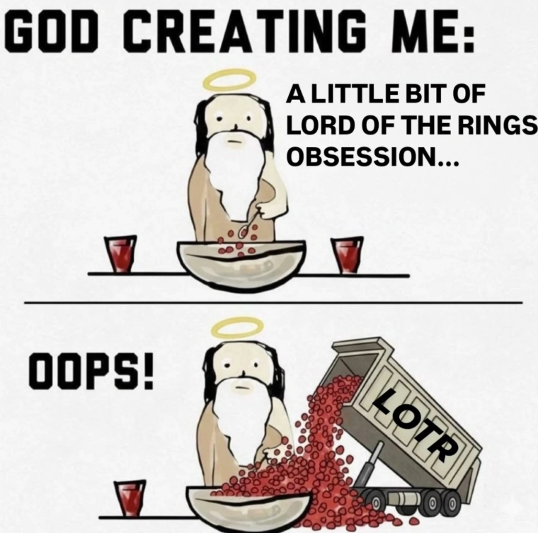 GOD CREATING ME: A LITTLE BIT OF LORD OF THE RINGS OBSESSION... OOPS! LOTR