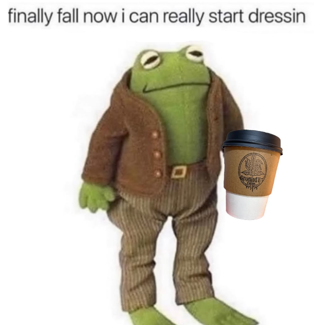 finally fall now i can really start dressin Ground