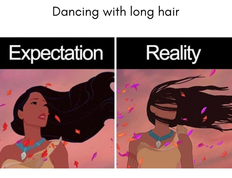 Dancing with long hair Expectation Reality