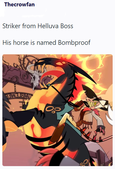 Thecrowfan Striker from Helluva Boss His horse is named Bombproof 100