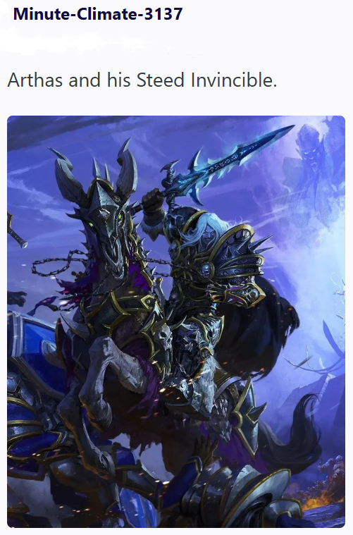 Minute-Climate-3137 Arthas and his Steed Invincible.