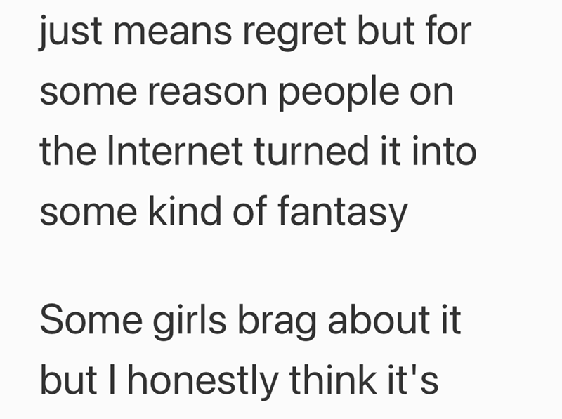 just means regret but for some reason people on the Internet turned it into some kind of fantasy Some girls brag about it but I honestly think it's