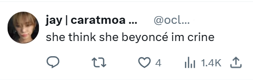 jay | caratmoa ... @ocl... she think she beyoncé im crine 27 ❤ 4 1.4K ↑