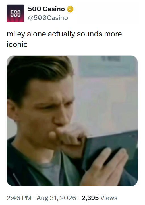 500 Casino 100 @500Casino miley alone actually sounds more iconic 2:46 PM • Aug 31, 2026 2,395 Views