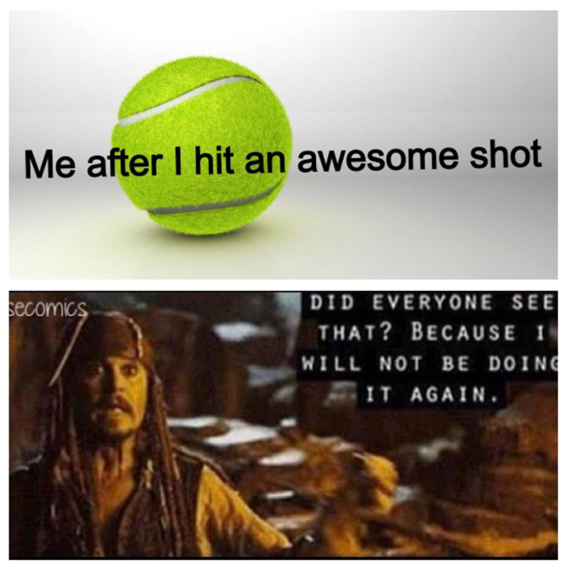 Me after I hit an awesome shot secomics DID EVERYONE SEE THAT? BECAUSE I WILL NOT BE DOING IT AGAIN.