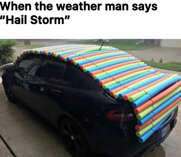When the weather man says "Hail Storm”