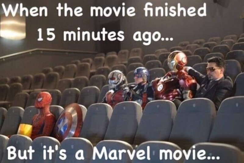 When the movie finished 15 minutes ago... But it's a Marvel movie...