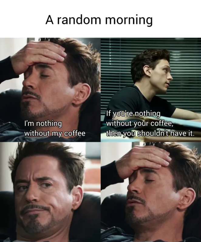 A random morning I'm nothing without my coffee If you're nothing without your coffee, then you shouldn't have it.