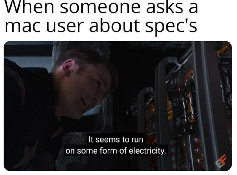 When someone asks a mac user about spec's It seems to run on some form of electricity. EF
