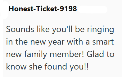 Honest-Ticket-9198 Sounds like you'll be ringing in the new year with a smart new family member! Glad to know she found you!!