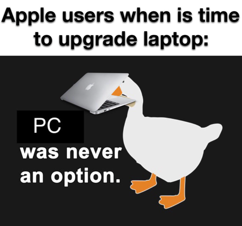 Apple users when is time to upgrade laptop: PC was never an option.