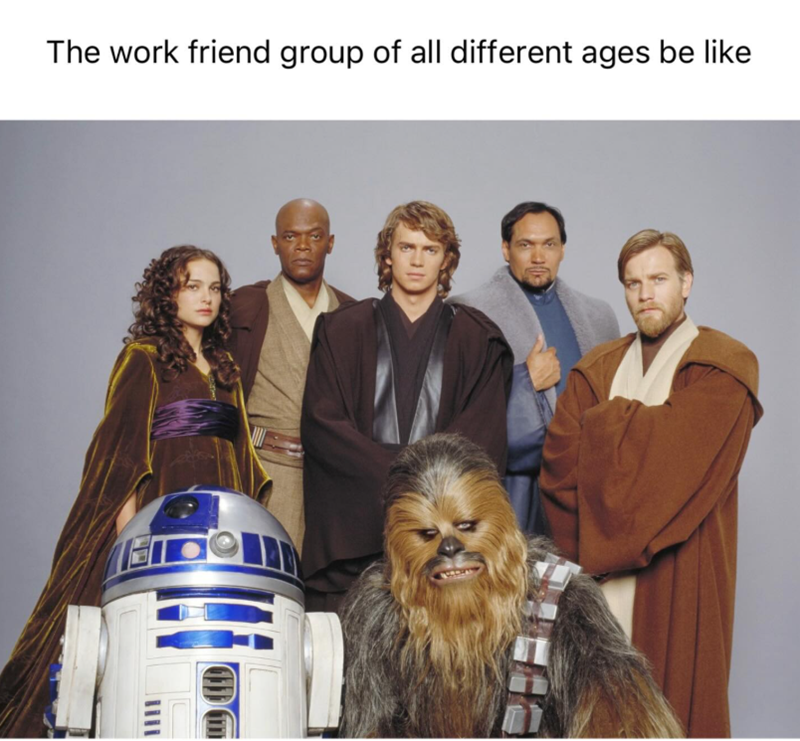 The work friend group of all different ages be like