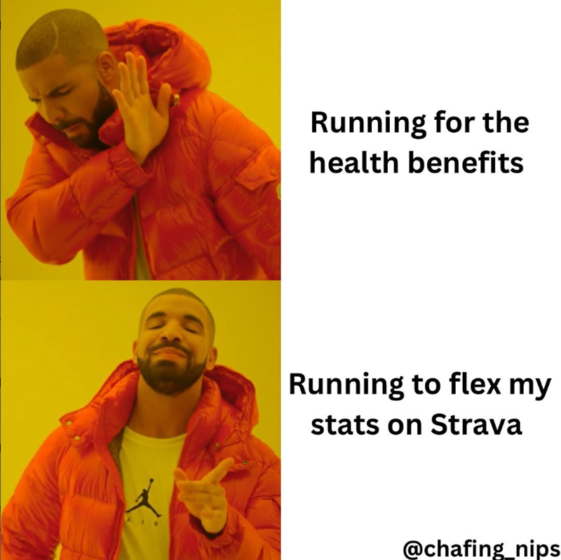 Running for the health benefits Running to flex my stats on Strava @chafing_nips