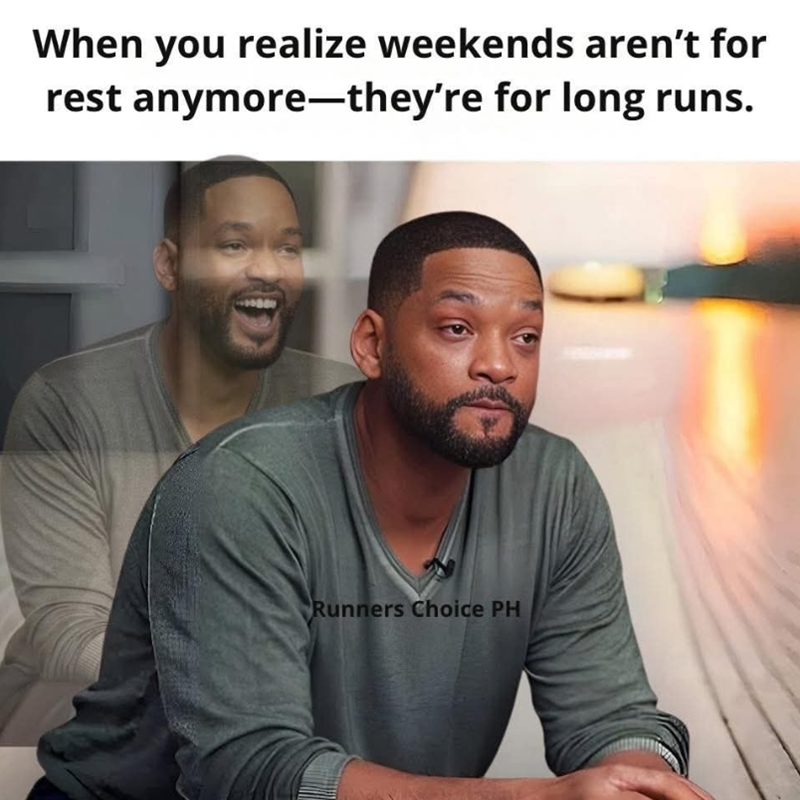When you realize weekends aren't for rest anymore-they're for long runs. Runners Choice PH