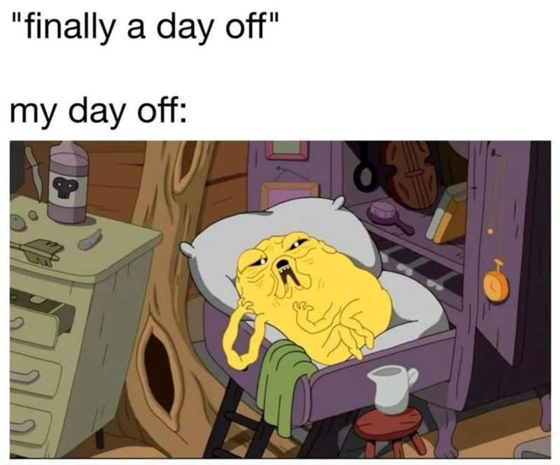 "finally a day off" my day off: