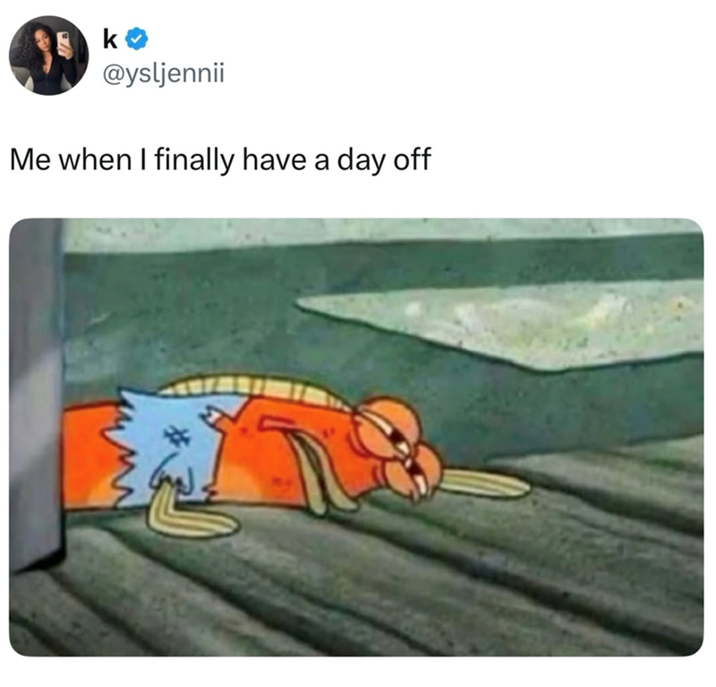 k @ysljennii Me when I finally have a day off