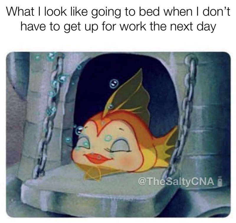 What I look like going to bed when I don't have to get up for work the next day @TheSaltyCNA