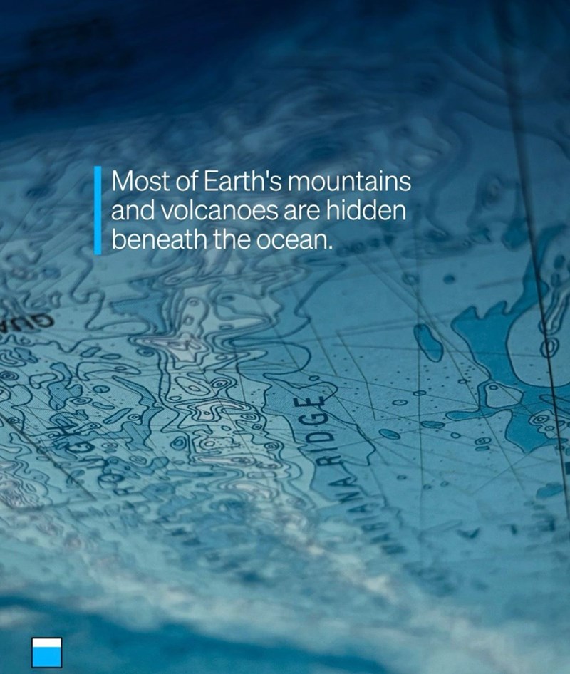 Mar 115 Most of Earth's mountains and volcanoes are hidden beneath the ocean.