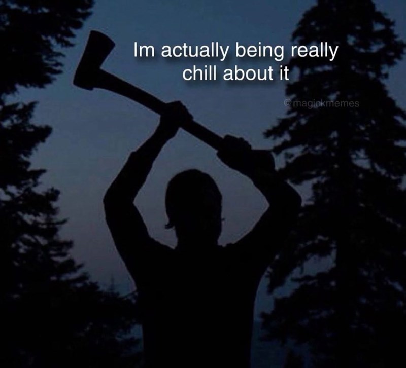 Im actually being really chill about it @magickmemes