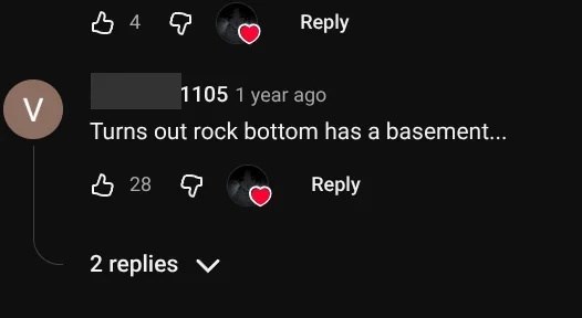 V B4Q Reply 1105 1 year ago Turns out rock bottom has a basement... 28 Reply 2 replies ✓