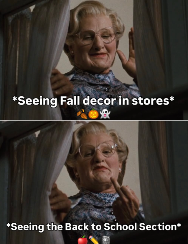*Seeing Fall decor in stores* *Seeing the Back to School Section*
