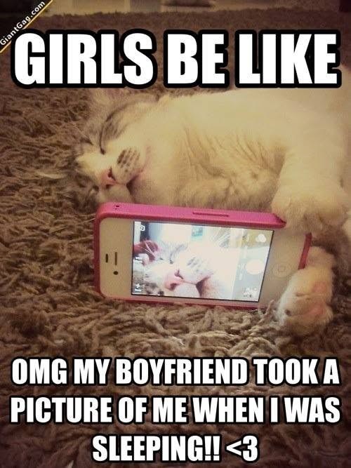 GiantGag.com GIRLS BE LIKE OMG MY BOYFRIEND TOOK A PICTURE OF ME WHEN I WAS SLEEPING!!<3