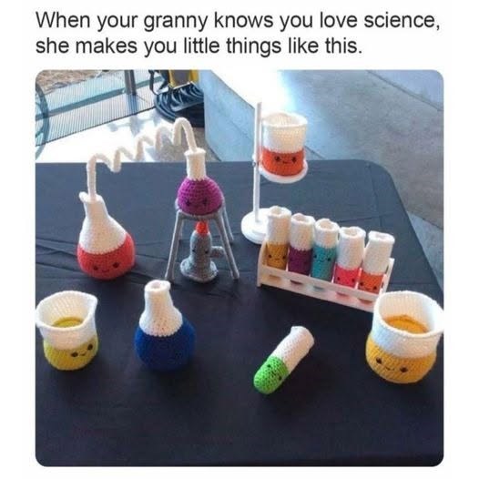 When your granny knows you love science, she makes you little things like this.