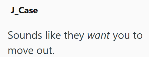 J_Case Sounds like they want you to move out.
