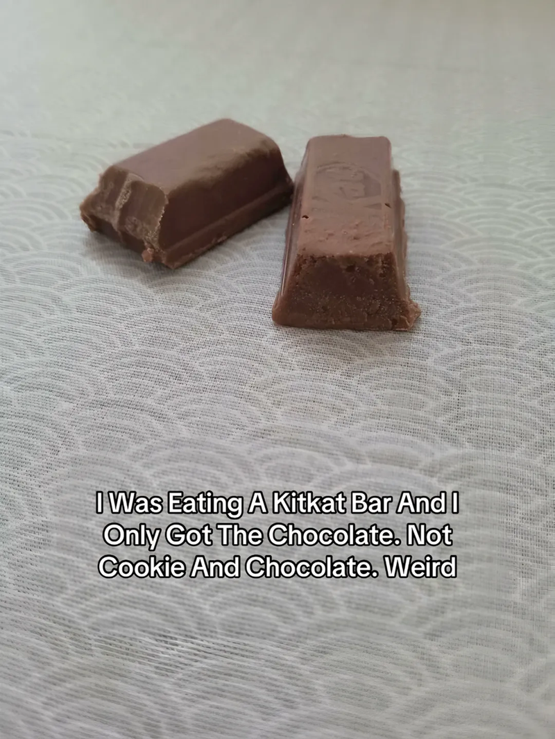 I Was Eating A Kitkat Bar And I Only Got The Chocolate. Not Cookie And Chocolate. Weird