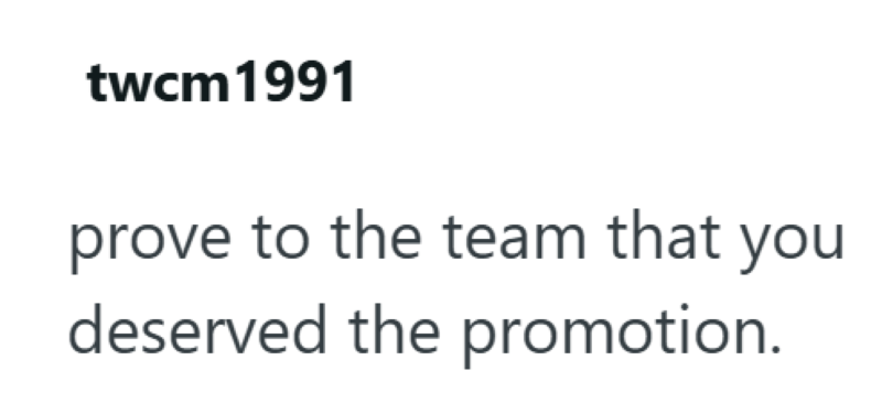twcm 1991 prove to the team that you deserved the promotion.
