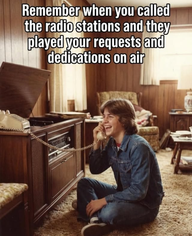 Remember when you called the radio stations and they played your requests and dedications on air