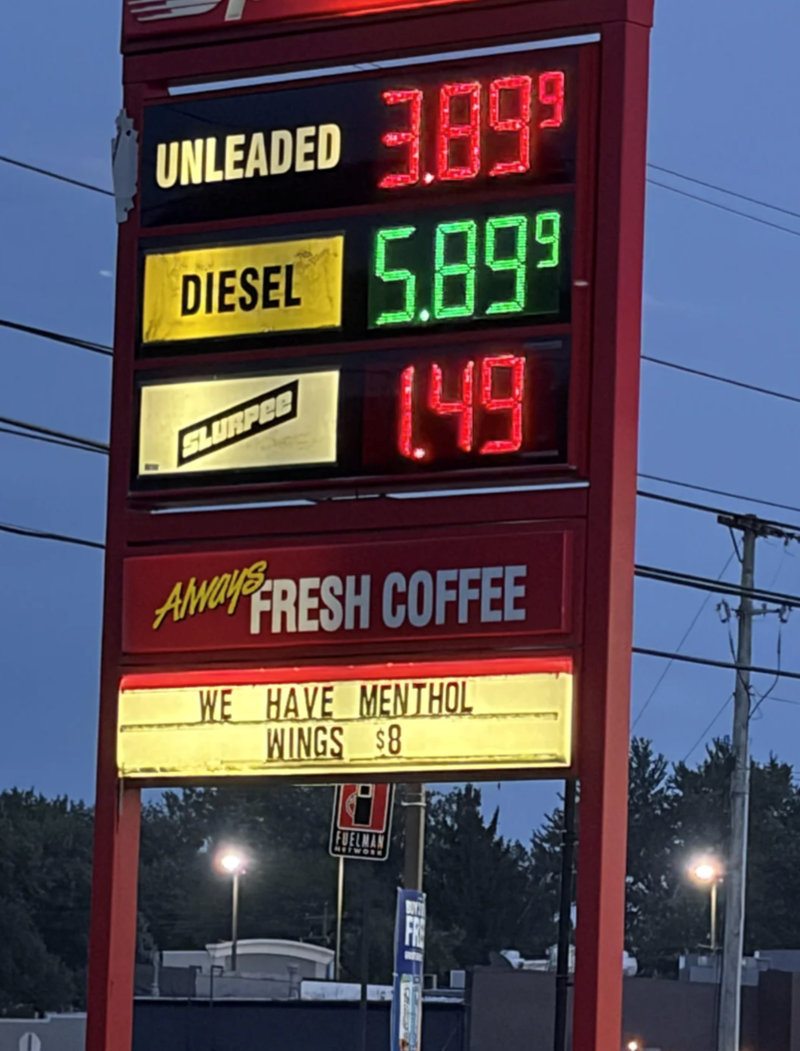 UNLEADED DIESEL SLURPEE 3.099 5.899 149 AlwaysRESH COFFEE WE HAVE MENTHOL WINGS $8 FUELMAN