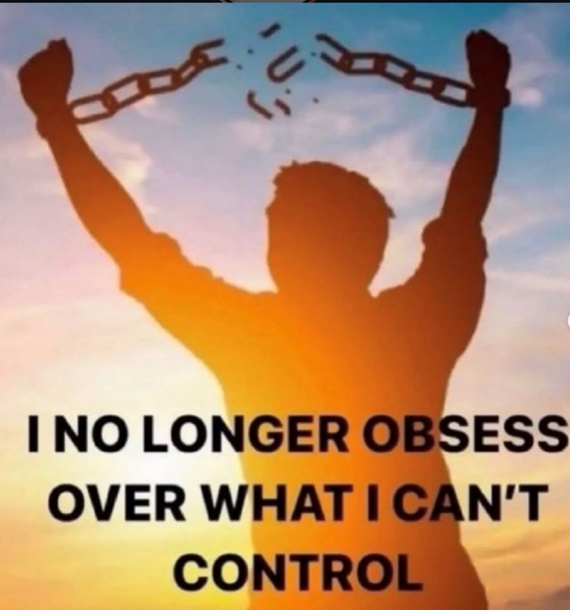 B 1,5 I NO LONGER OBSESS OVER WHAT I CAN'T CONTROL