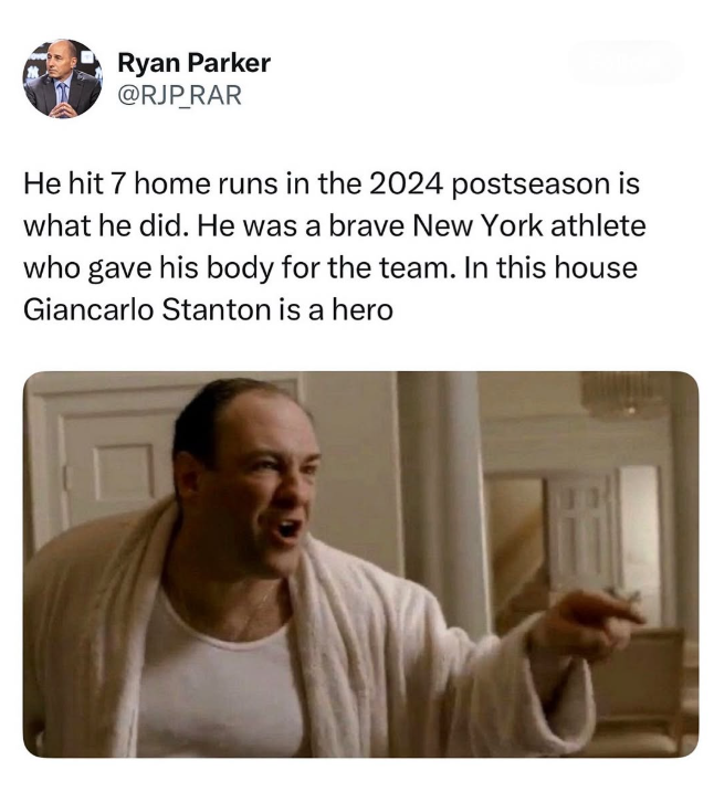 Ryan Parker @RJPRAR He hit 7 home runs in the 2024 postseason is what he did. He was a brave New York athlete who gave his body for the team. In this house Giancarlo Stanton is a hero