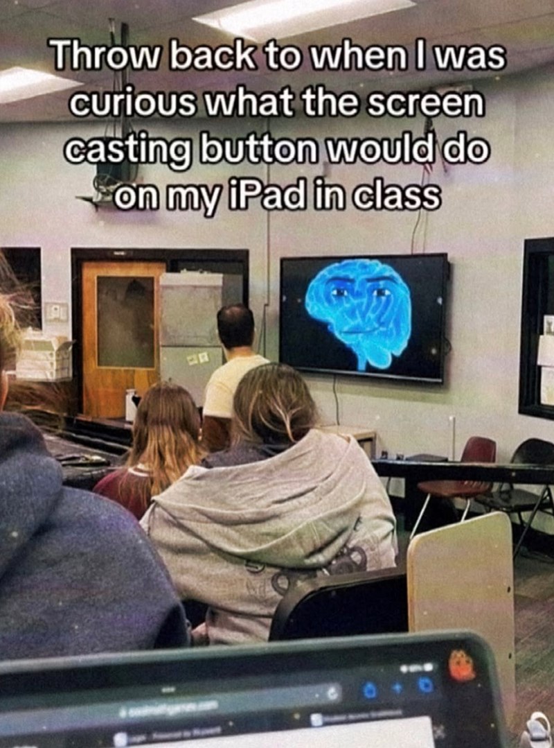 Throw back to when I was curious what the screen casting button would do on my iPad in class 0+0