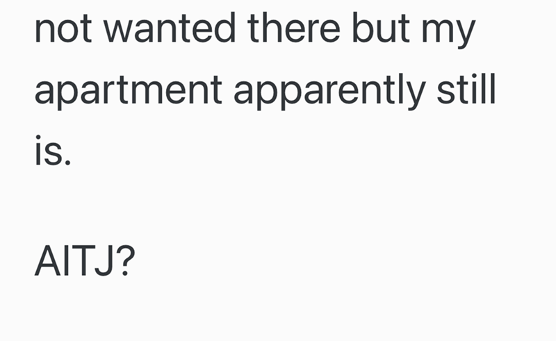 not wanted there but my apartment apparently still is. AITJ?
