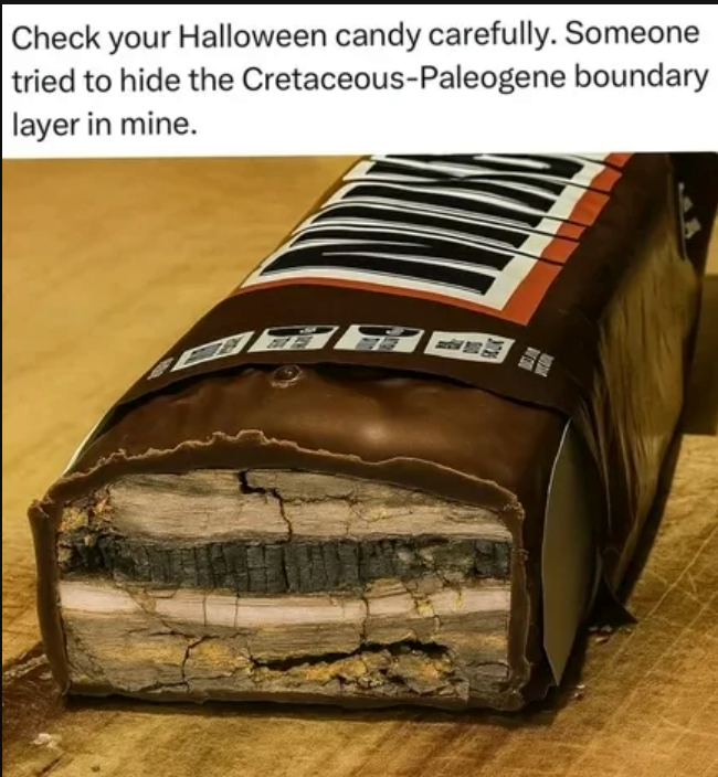 Check your Halloween candy carefully. Someone tried to hide the Cretaceous-Paleogene boundary layer in mine.