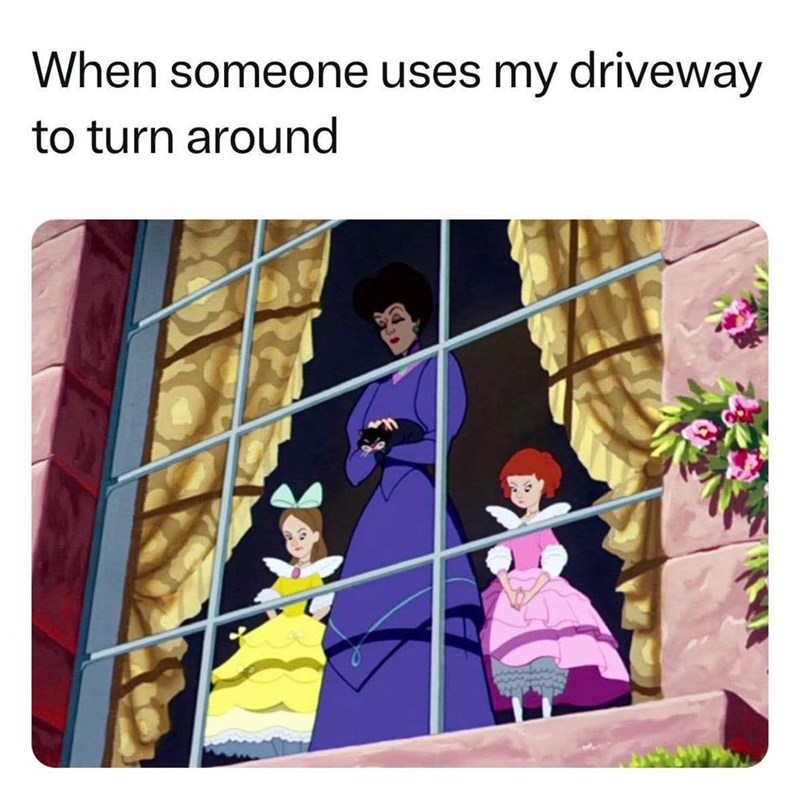 When someone uses my driveway to turn around