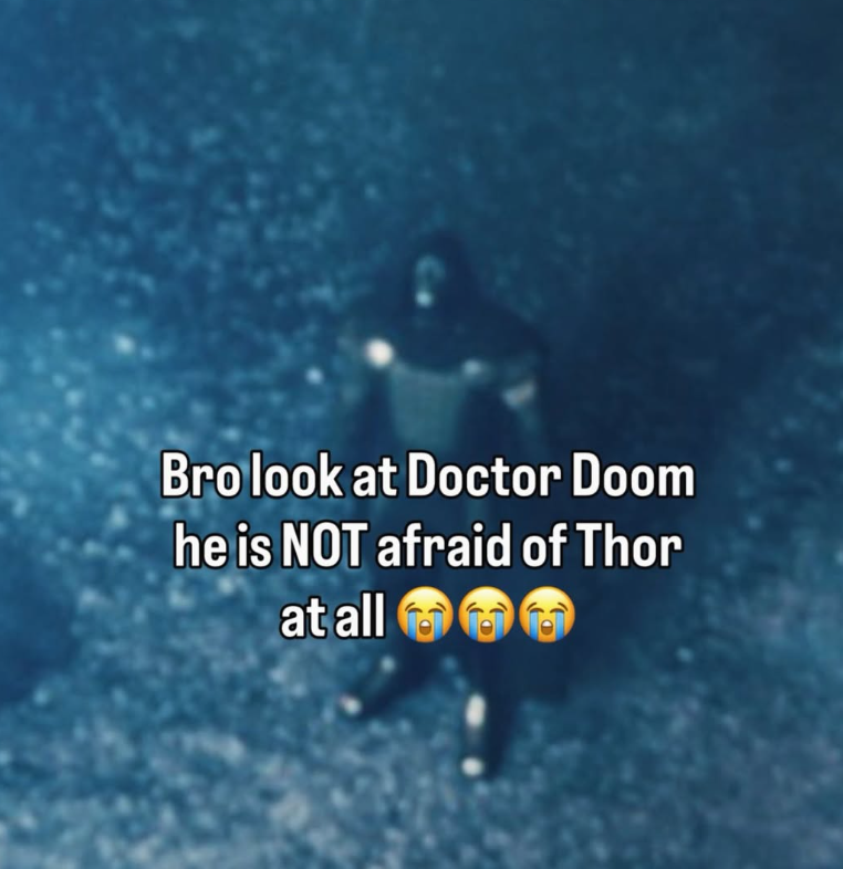 Bro look at Doctor Doom he is NOT afraid of Thor at all