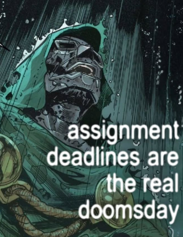 assignment deadlines are the real doomsday