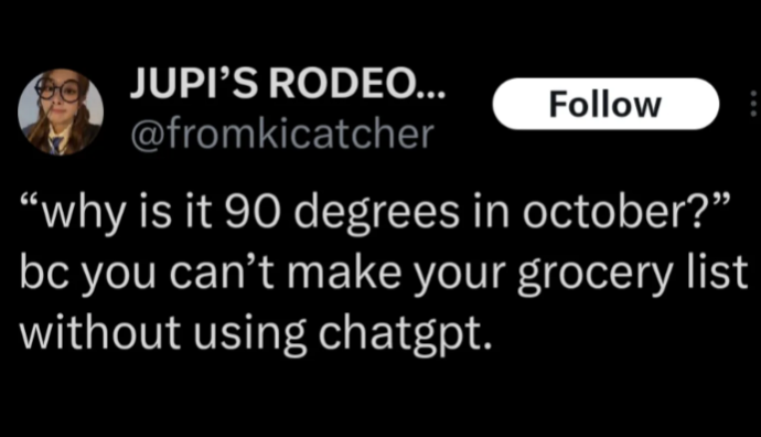 JUPI'S RODEO... @fromkicatcher Follow "why is it 90 degrees in october?” bc you can't make your grocery list without using chatgpt.