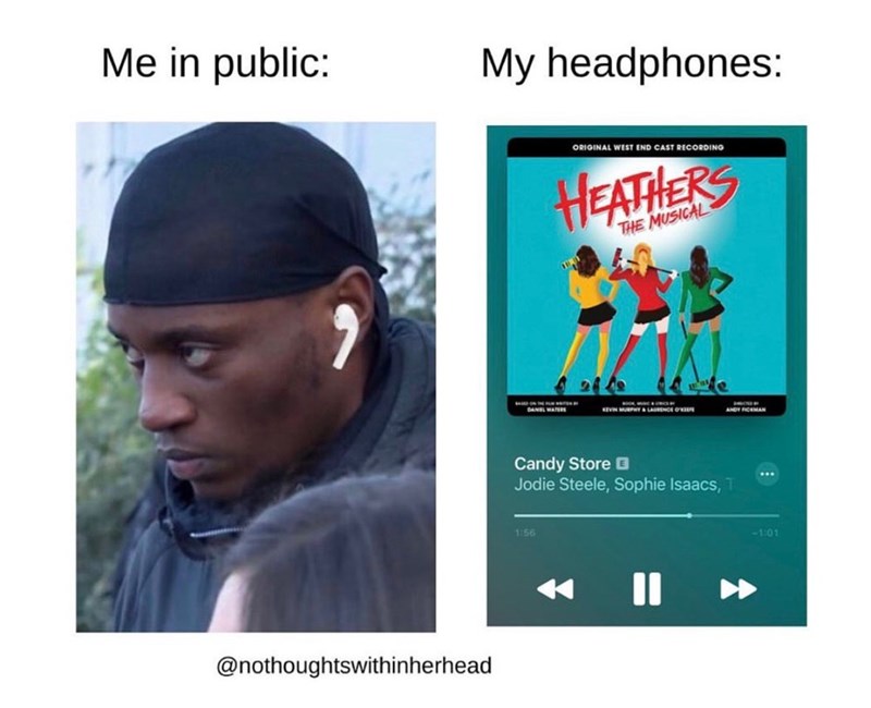 Me in public: My headphones: @nothoughtswithinherhead ORIGINAL WEST END CAST RECORDING HEATHERS THE MUSICAL DANEL WATERS KEVIN MURPHY & LAURENCE OZEE ANDY FICEMAN Candy Store Jodie Steele, Sophie Isaacs, 1:56 -1:01