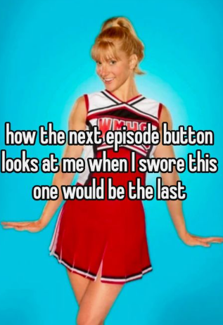 WMUG how the next episode button looks at me when I swore this one would be the last