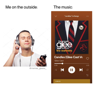 Me on the outside: The music: *candles" in Songs @memes_gleeks the music glee the warblers Candles (Glee Cast Ve Glee Cast 0:39 -213 KIIS LYRICS