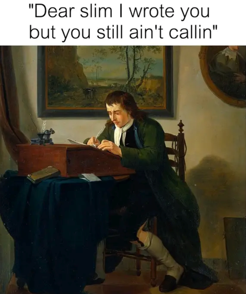 "Dear slim I wrote you but you still ain't callin"