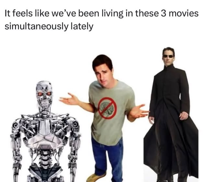 It feels like we've been living in these 3 movies simultaneously lately